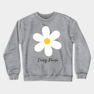 Daisy Nurse T-Shirt and Merchandise/Registered Nurse Material/RN Merch/Nurse Profession Award/Daisy Nurse Award Honoree Crewneck Sweatshirt